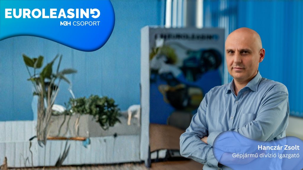 Hanczár Zsolt - Euroleasing Gépjármű divízió igazgató